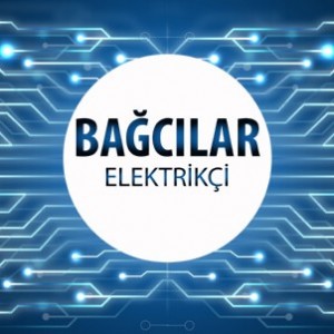 Bağcılar Elektrikçi - Bağcılar'ın Tüm Mahallelerine 7/24 Elektrikçi Hizmeti için Bizi Arayın!