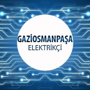Gaziosmanpaşa Elektrikçi - Gaziosmanpaşa'nın Tüm Mahallelerine 7/24 Elektrikçi Hizmeti için Bizi Arayın!