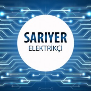 Sarıyer Elektrikçi - Sarıyer'in Tüm Mahallelerine 7/24 Elektrikçi Hizmeti için Bizi Arayın!