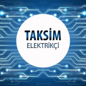 Taksim Elektrikçi - Taksim'in Tüm Mahallelerine 7/24 Elektrikçi Hizmeti için Bizi Arayın!